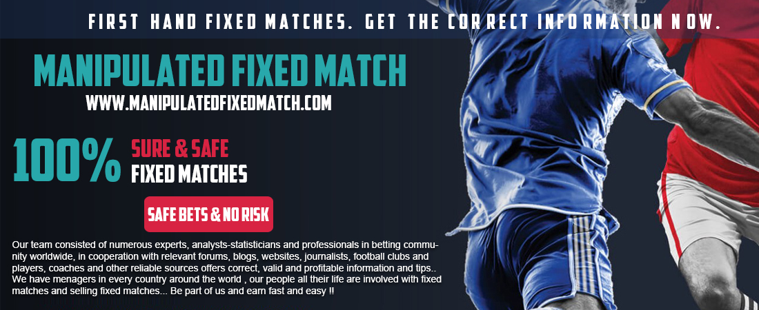 Manipulated Fixed Matches Buy Football Fixed Matches Reliable Fixed 